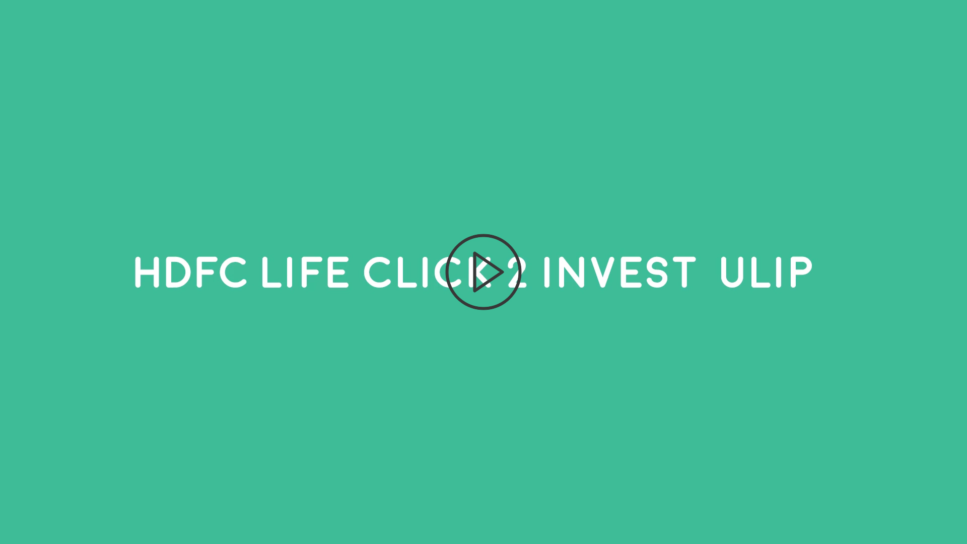 HDCF Life-Click 2 Invest Plan- Part 3- Summary HDCF Life-Click 2 Invest Plan- Part 3- Summary